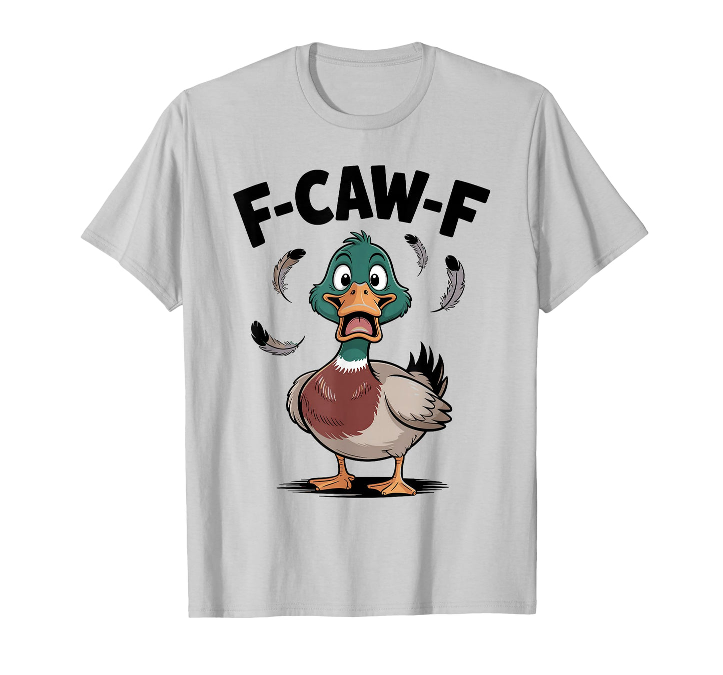 Screaming F-Caw-F Duck Quack Attack Adult Humor Women Men T-Shirt