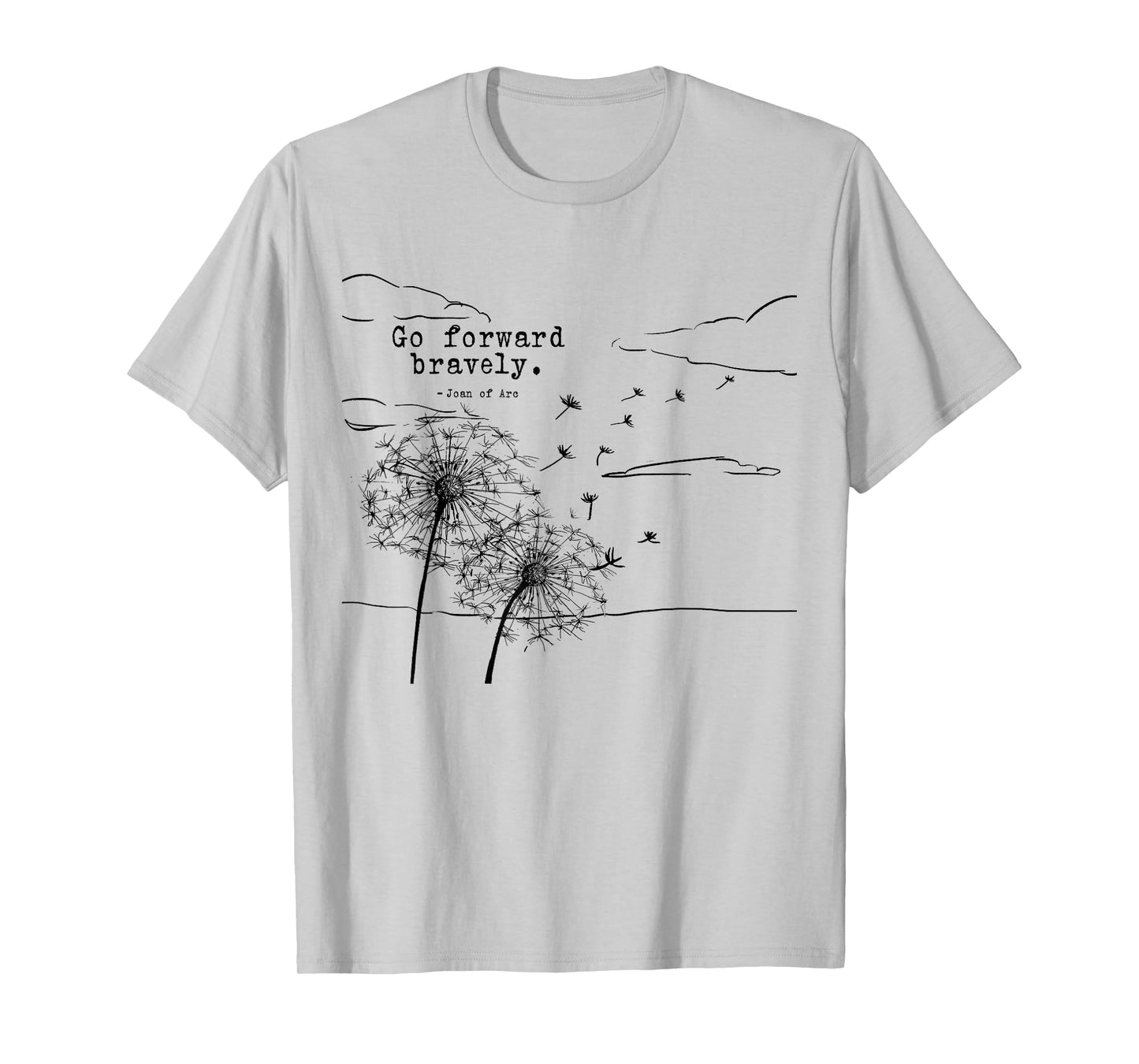 Go Forward Bravely St Joan of Arc Quotes T-Shirt