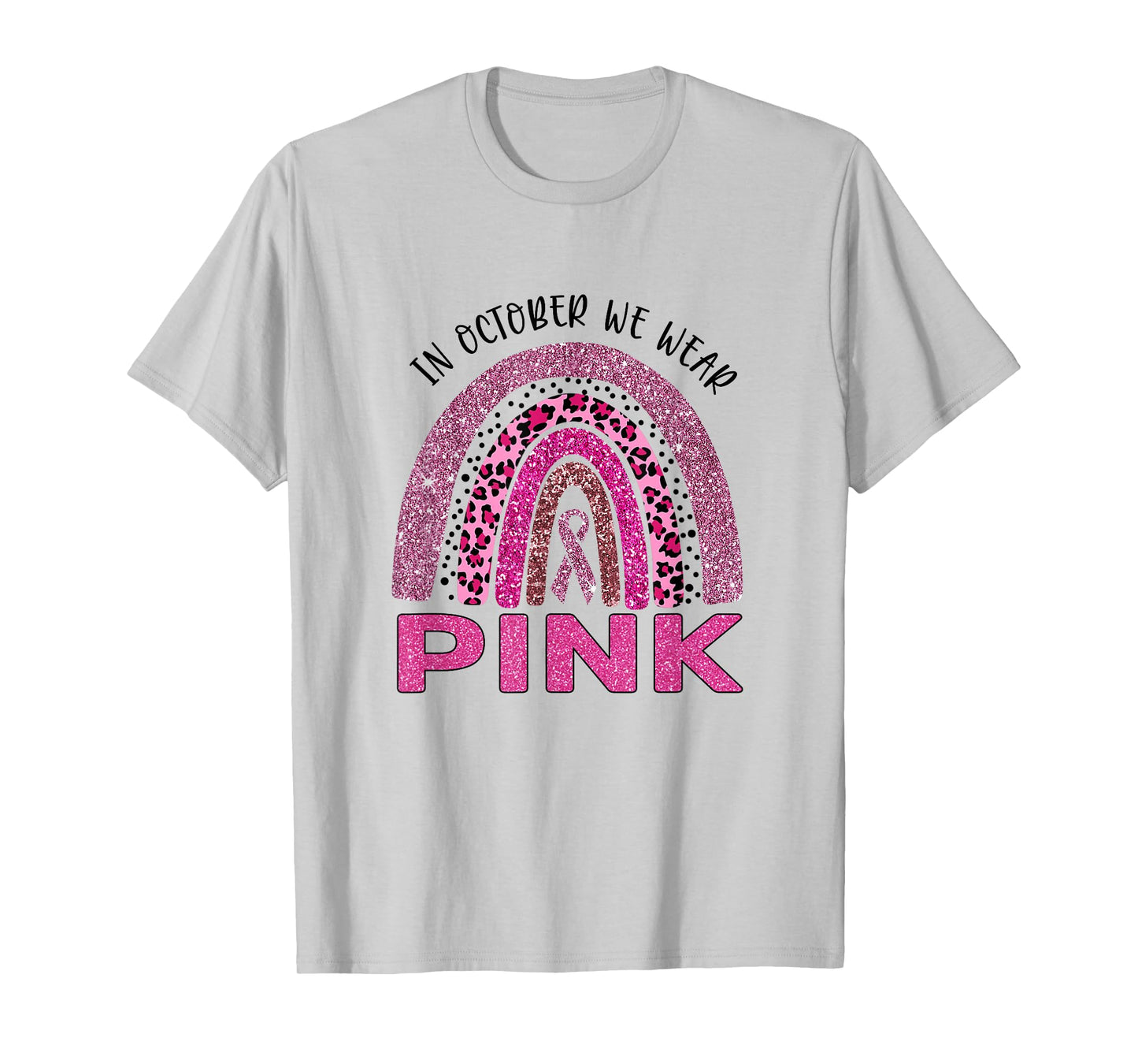 In October We Wear Pink Rainbow Breast Cancer Awareness T-Shirt