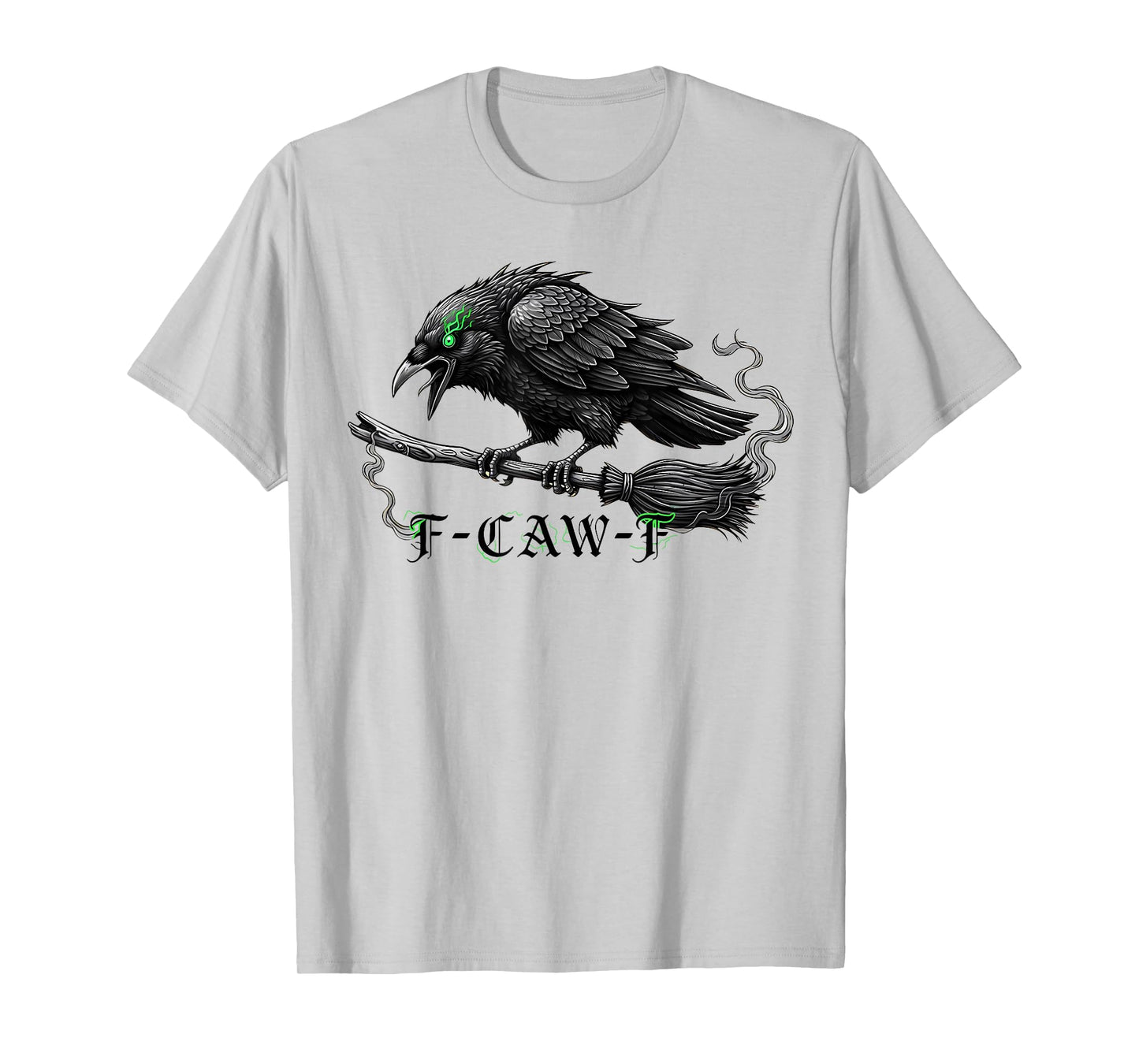 Halloween Broom Witch F Caw F Black Bird F-Caw-F Crow Humor T-Shirt