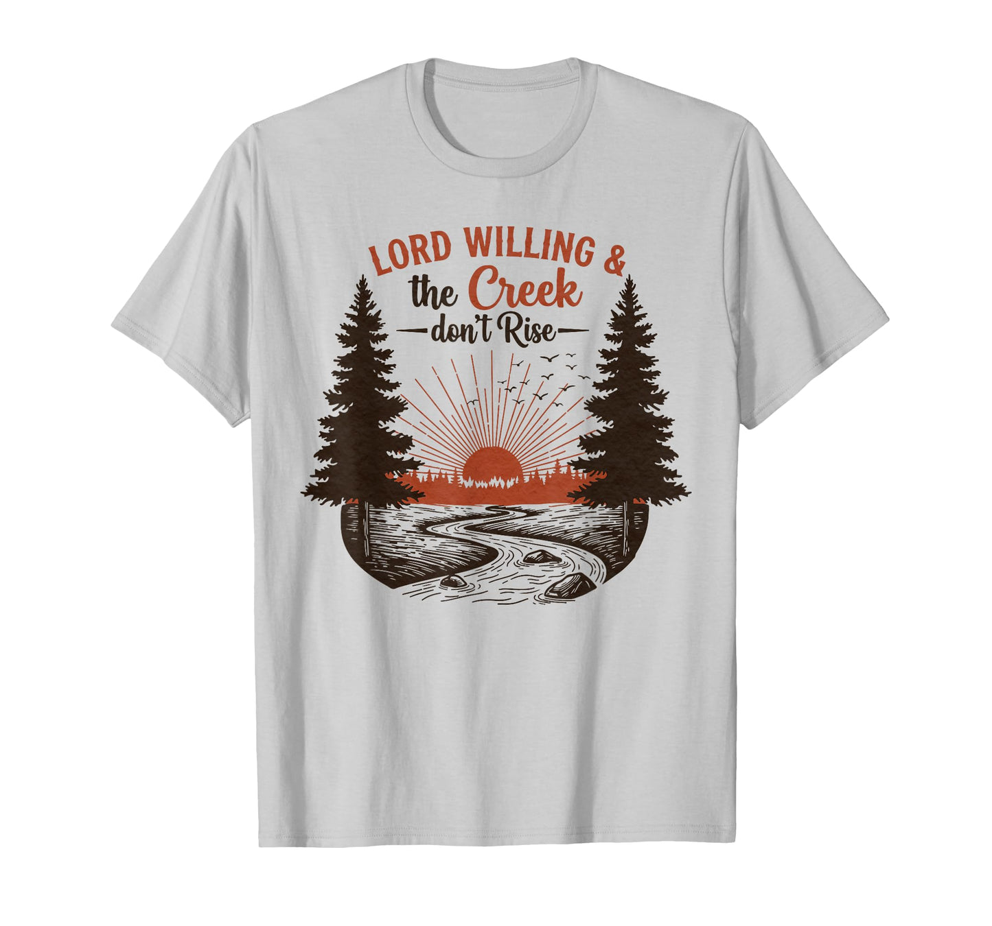Lord Willing and The Creek Don't Rise Vintage Country Faith T-Shirt