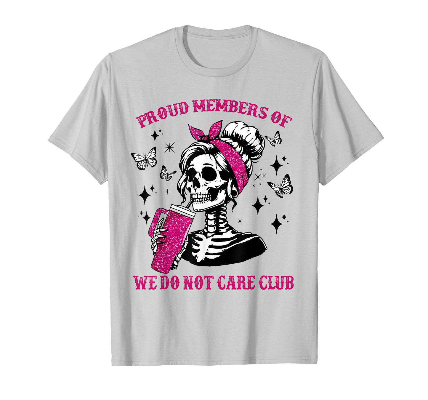 Proud Member of WDNC We Do Not Care Club Skeleton Graphic T-Shirt