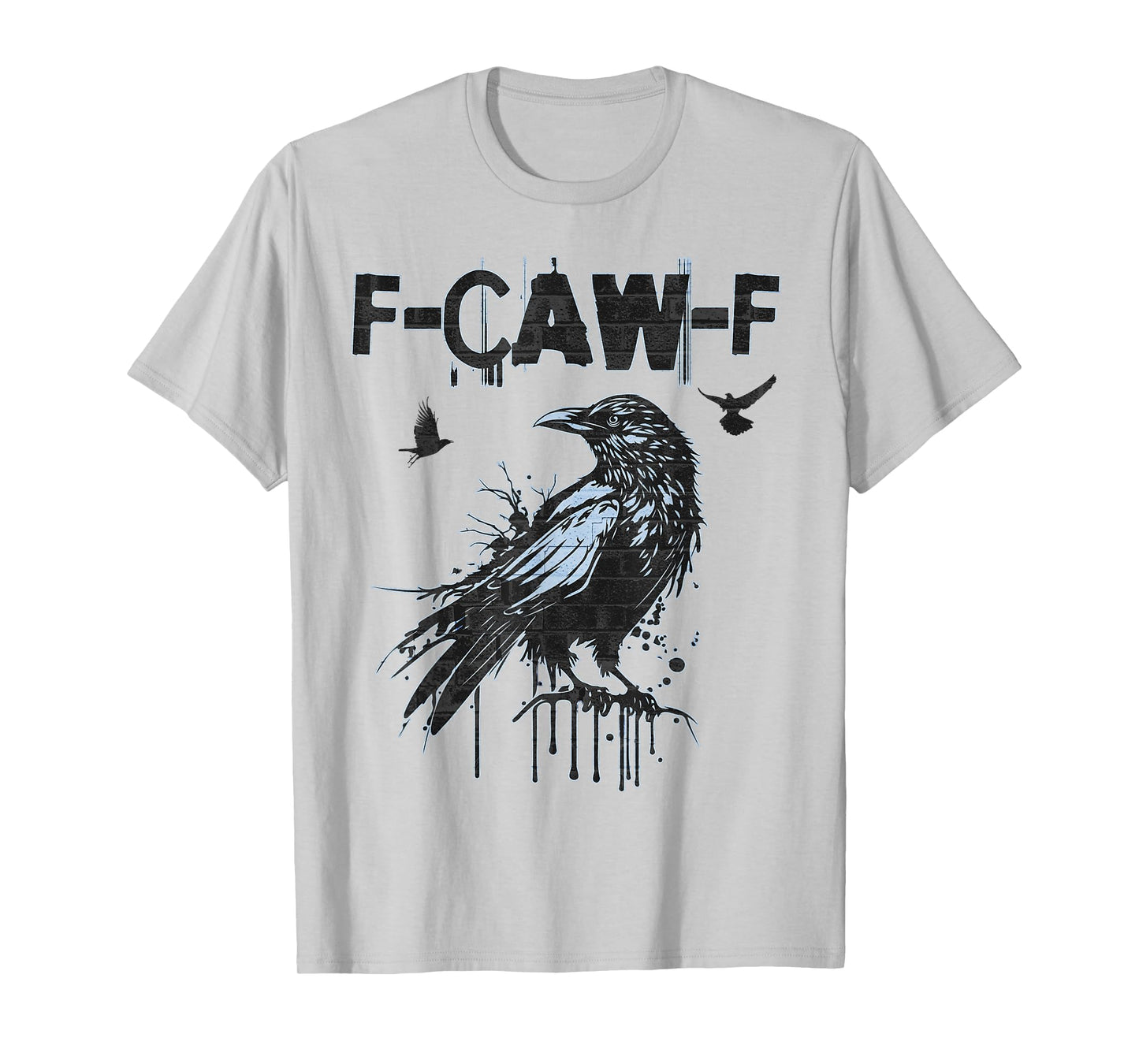 Funny F-CAW-F Crow Grunge Adult Humor Graphic Tee T-Shirt