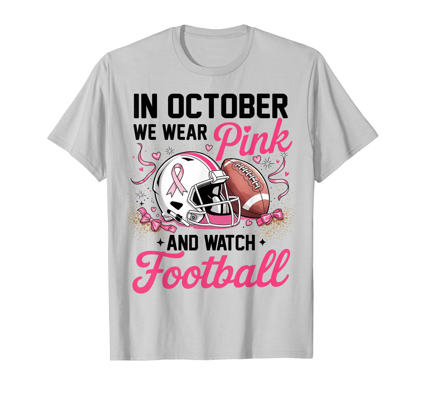 in October We Wear Pink and Watch Football Breast Cancer T-Shirt
