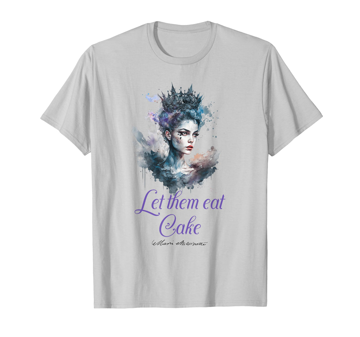 Marie Antoinette quote s 'Let them eat Cake'! French History T-Shirt