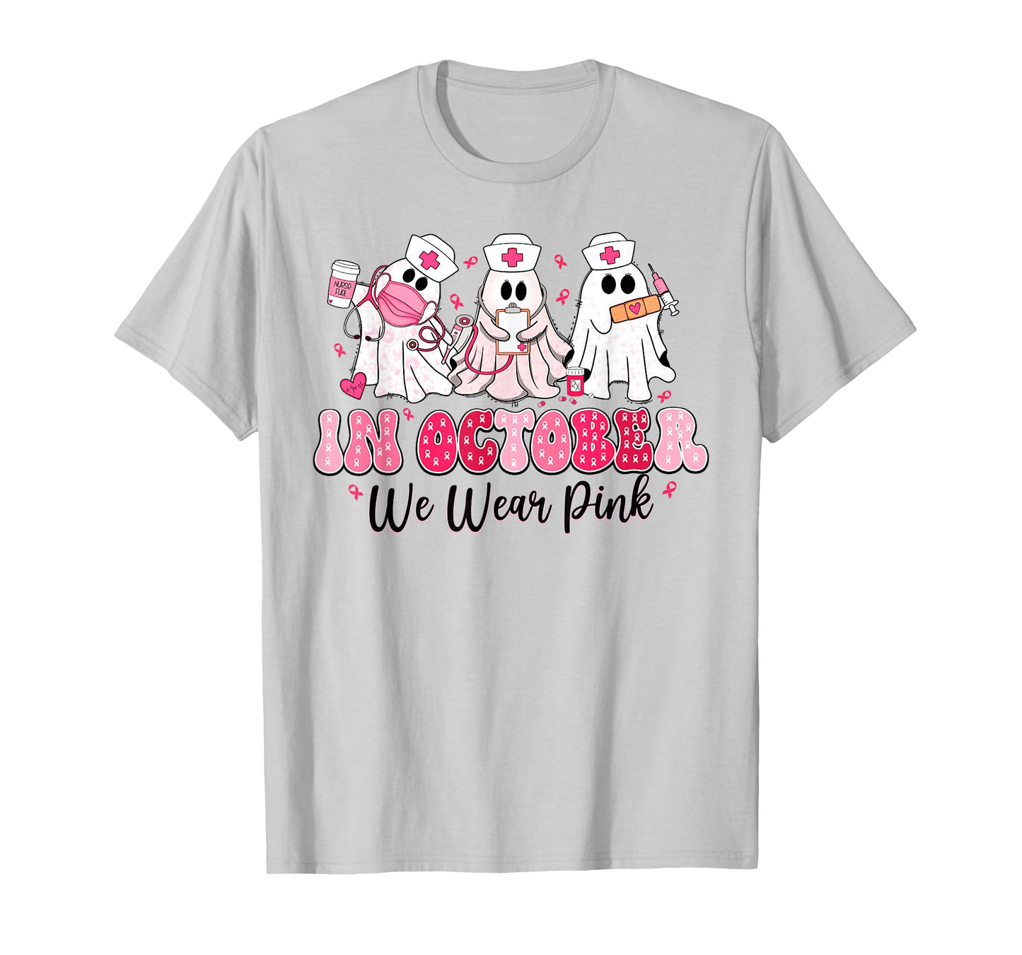 in October We Wear Pink Nurse Ghost Halloween Breast Cancer T-Shirt