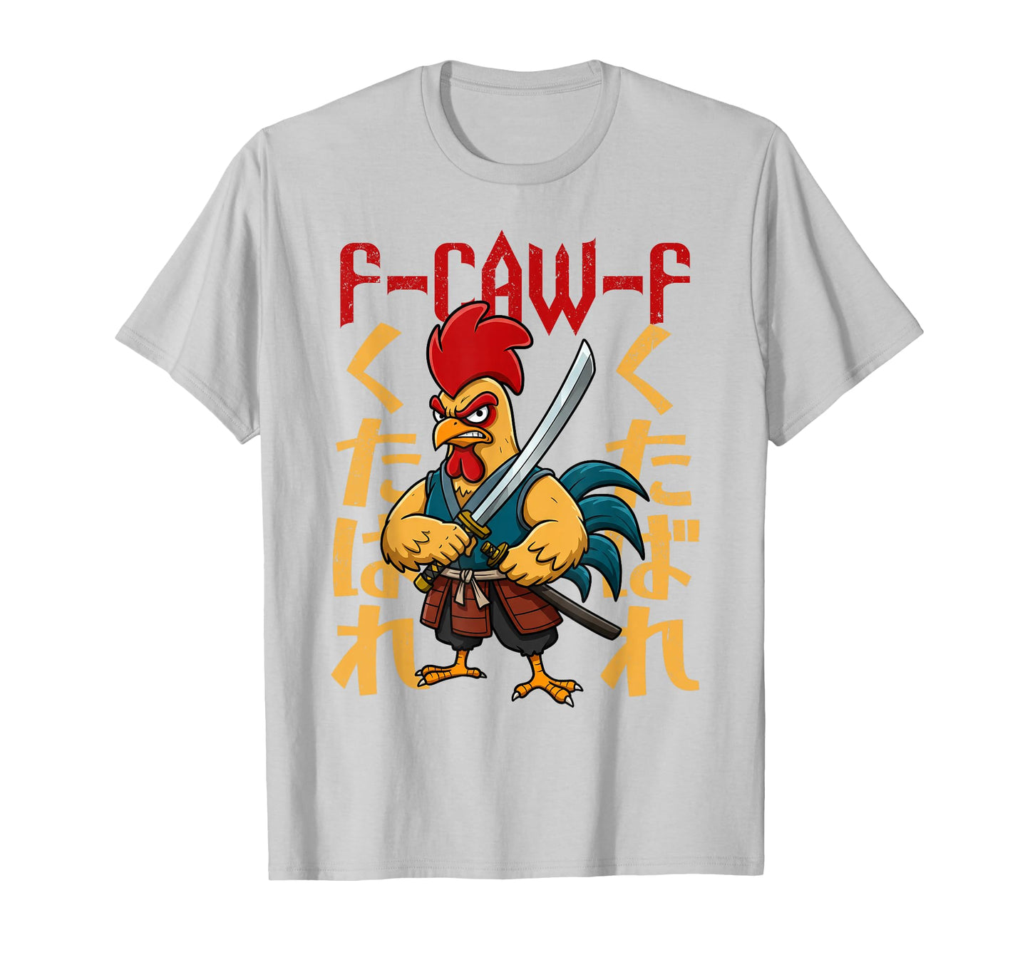 F-caw-F Quote Samurai Rooster Warrior Meme T-Shirt