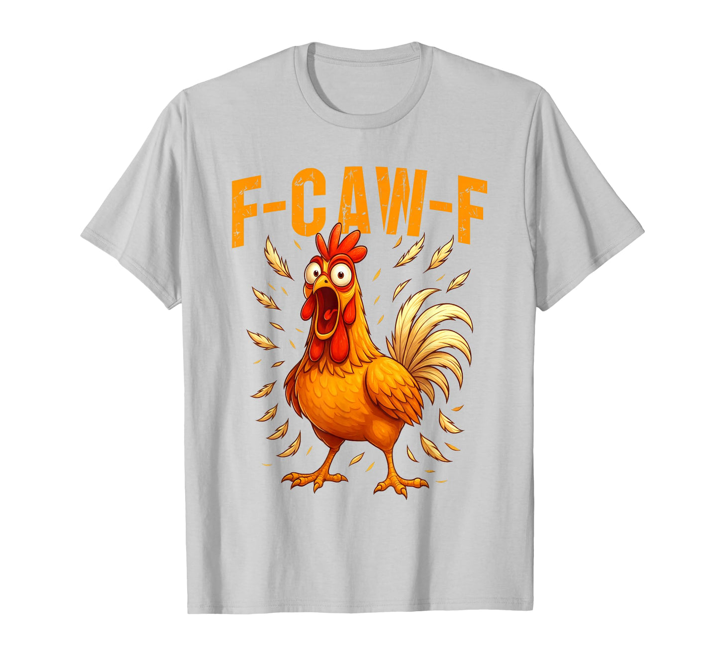 F-Caw-F Funny Chicken Humor F-Caw-F Quote Rooster Meme T-Shirt