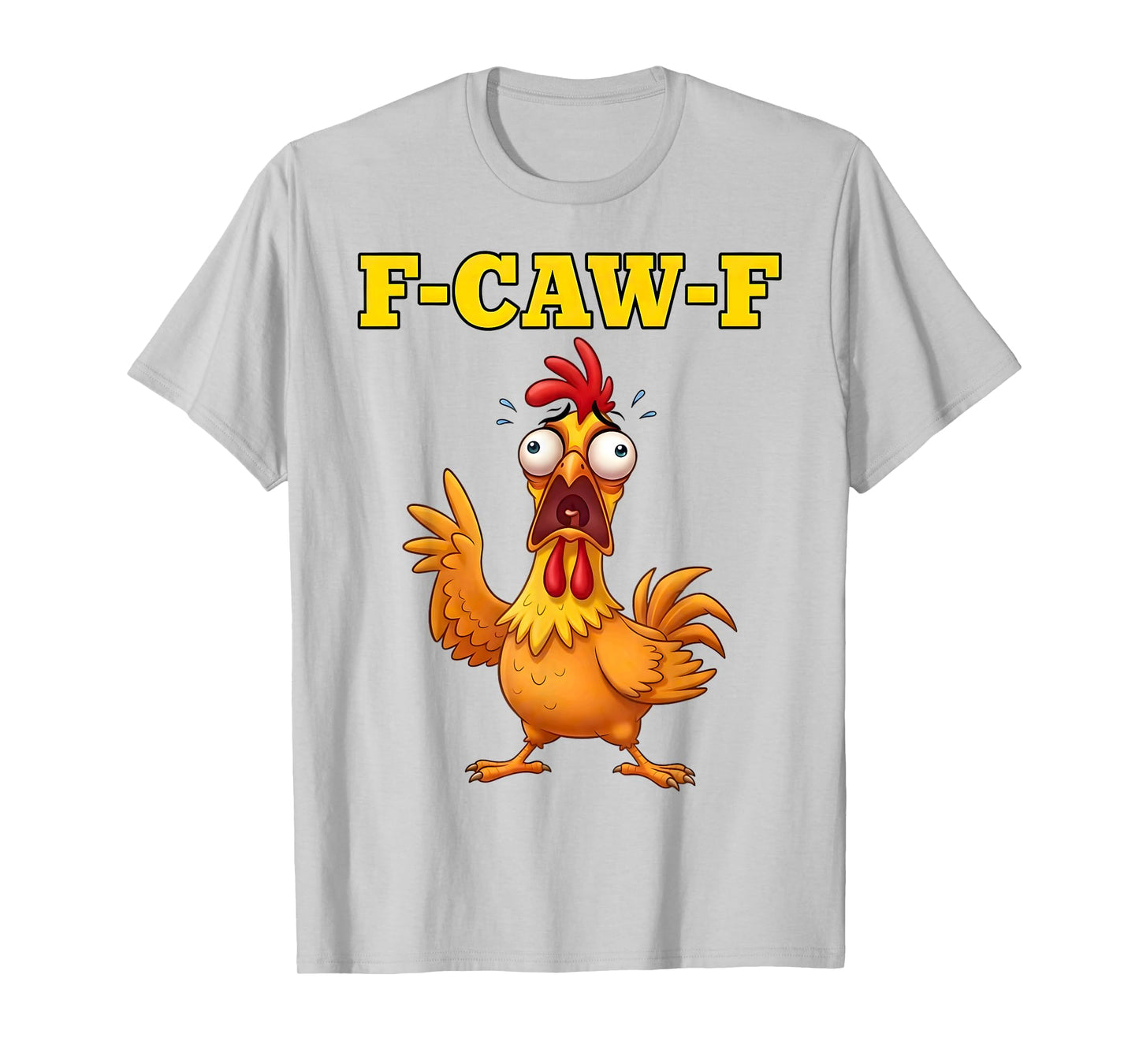 F-Caw-F Funny Chicken Humor F-Caw-F Quote Rooster Meme T-Shirt