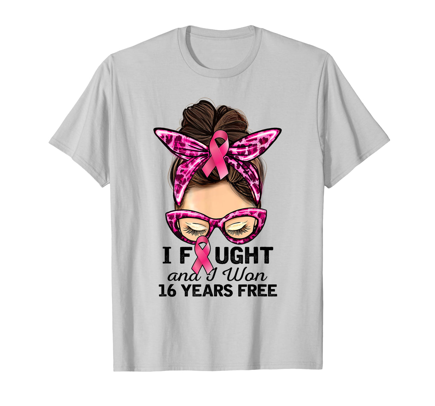 I Fought and I Won 16 Years Free Messy Bun Breast Cancer T-Shirt