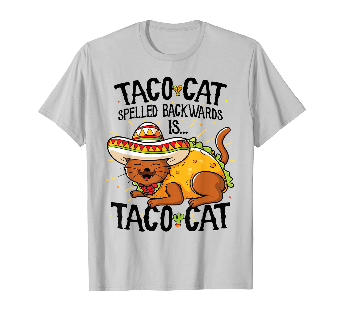 Taco Cat Spelled Backwards Is Taco Cat Shirt Funny Gift T-Shirt for Men Women Girls Kids