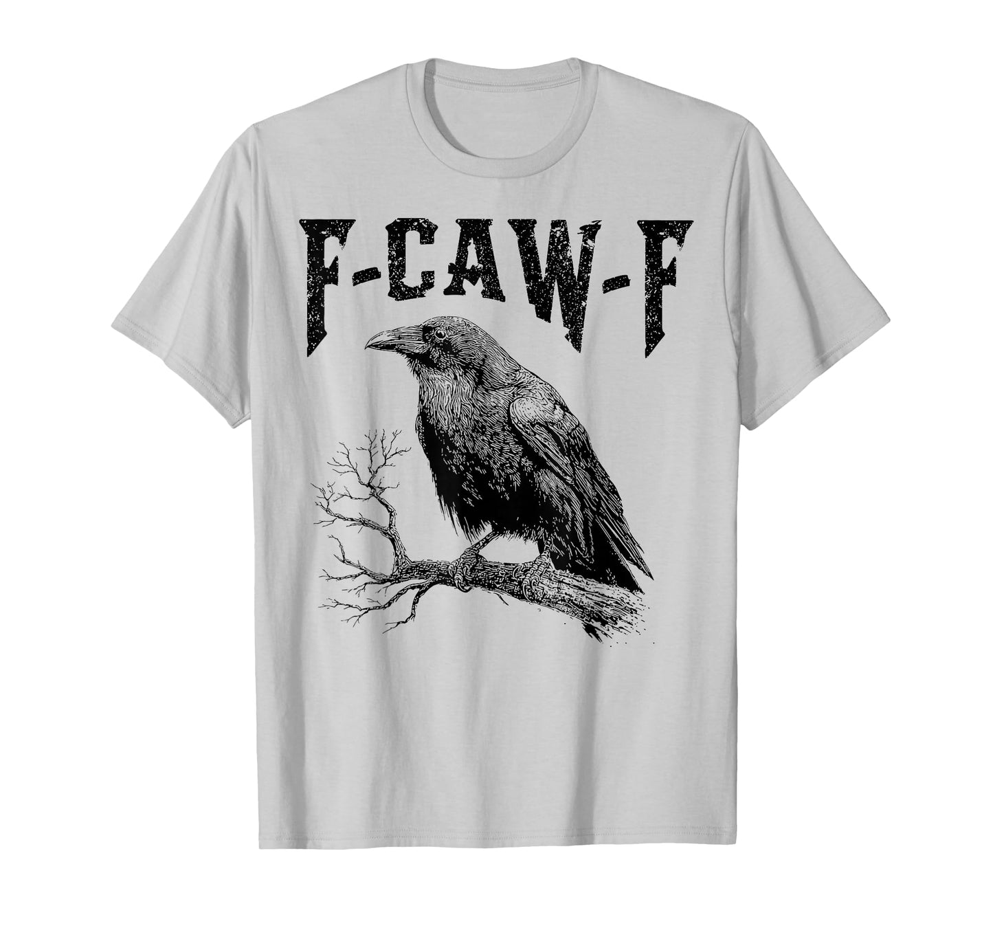 Funny F Caw F Raven Bird Gothic Graphic F-CAW-F Crow Pun T-Shirt