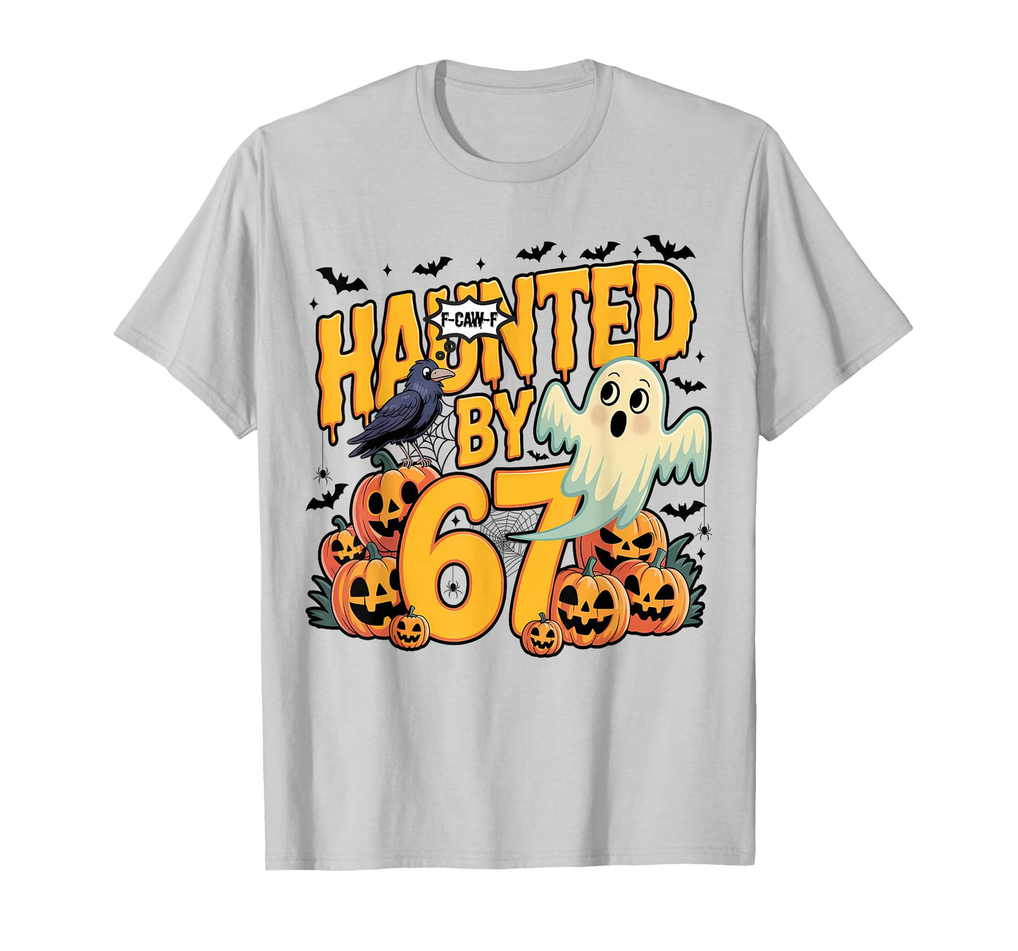 Haunted by 67 – Funny Ghost and F-Caw-F Halloween Costume T-Shirt