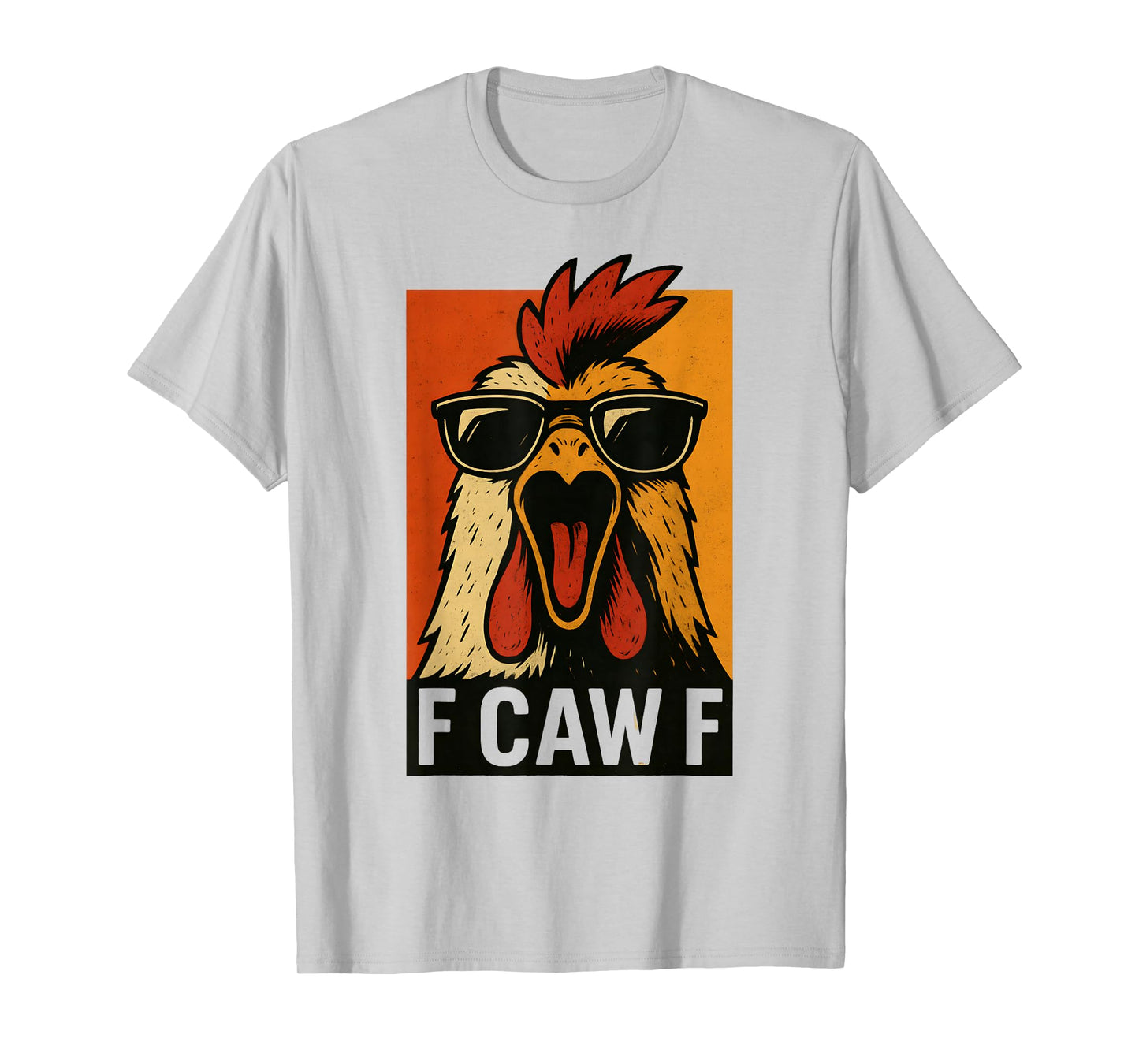 f-caw-f Funny Chicken Humor Quote Rooster Meme Crazy Chicken T-Shirt