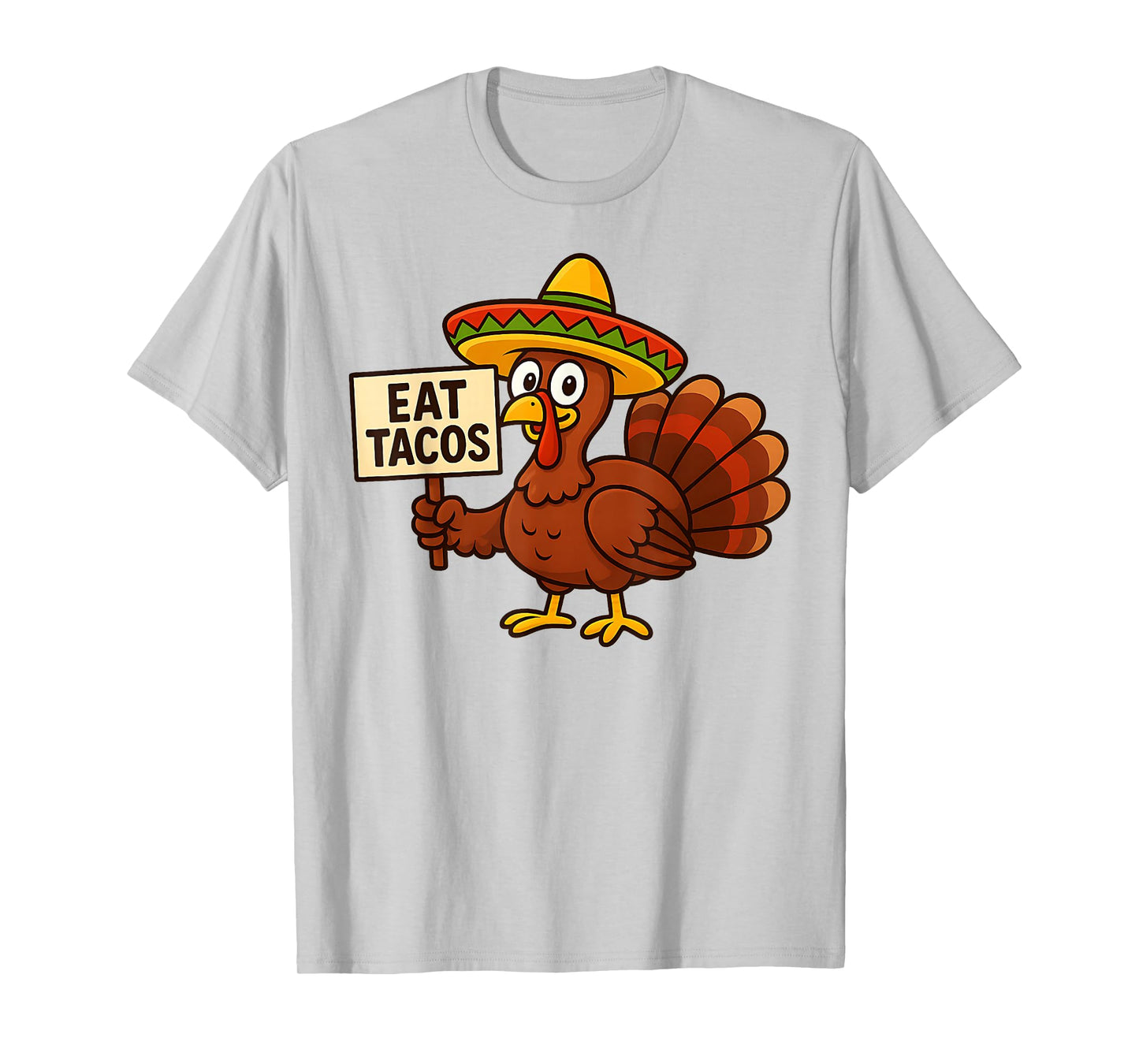 Turkey Holding Sign That Says Eat Tacos Funny Thanksgiving T-Shirt