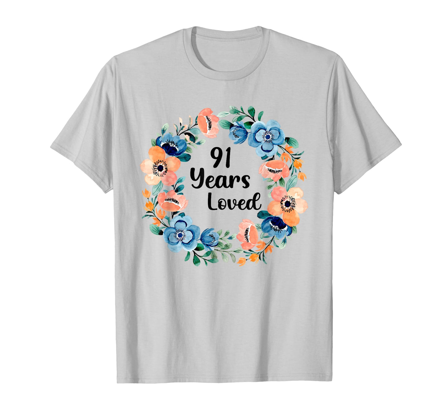 91 Years Loved Mom Grandma 91 Years Old 91st Birthday T-Shirt