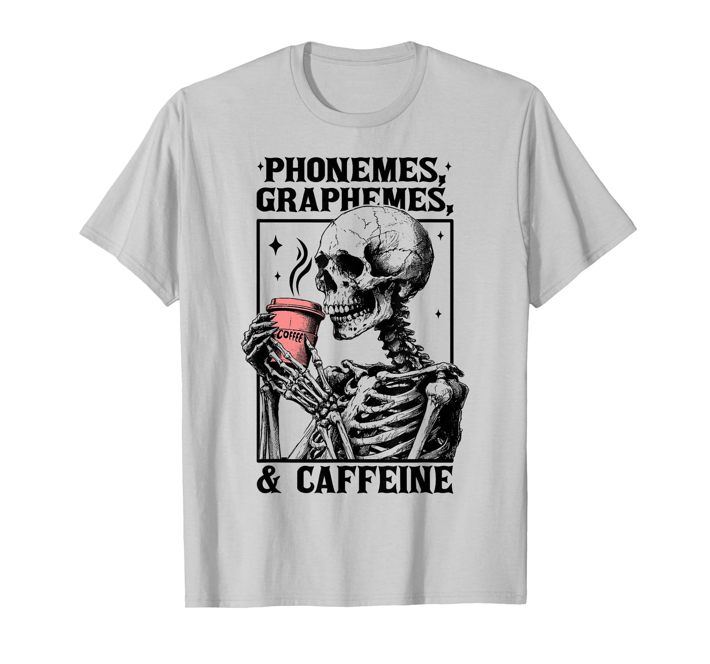 Phonemes Graphemes and Caffeine Funny Skeleton Halloween T-Shirt