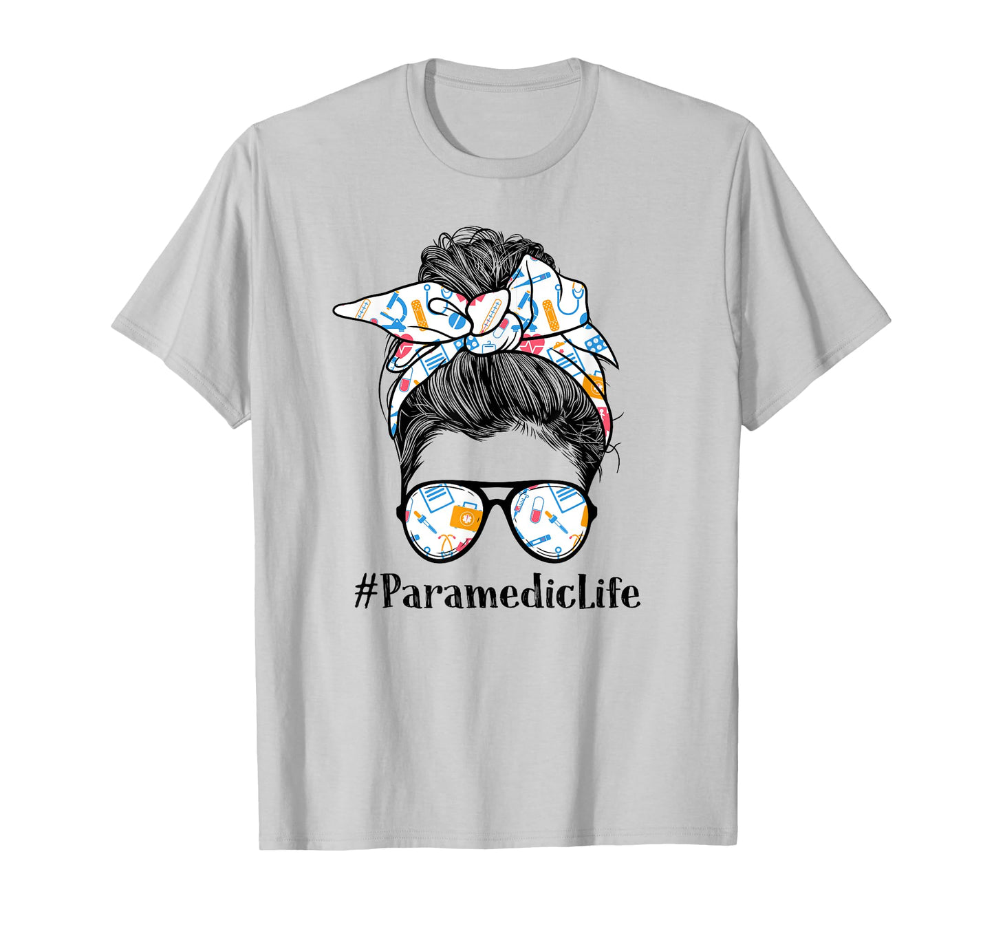 Paramedic Life Appreciation Day Messy Bun Women T-Shirt