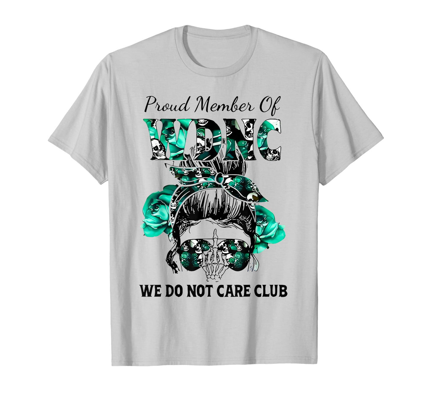 Proud Member of We Do Not Care Club T-Shirt