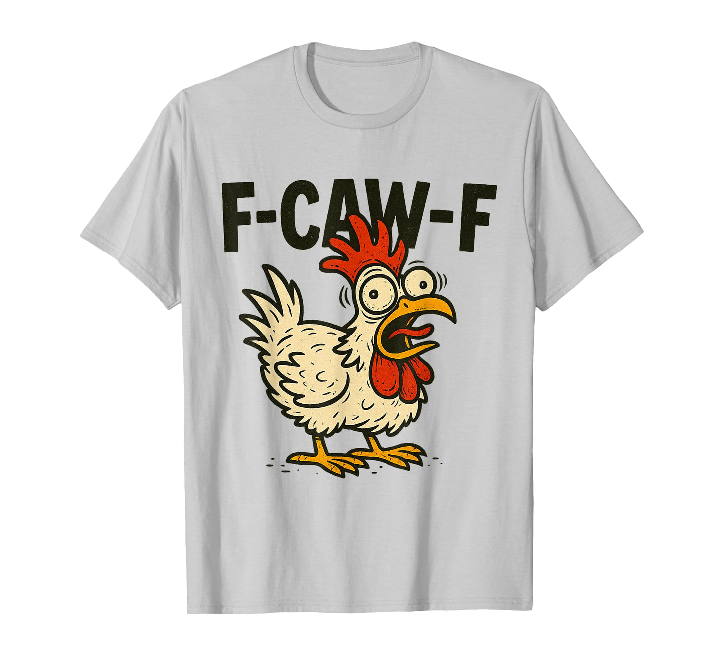 Funny Chicken Graphic F-CAW-F T-Shirt