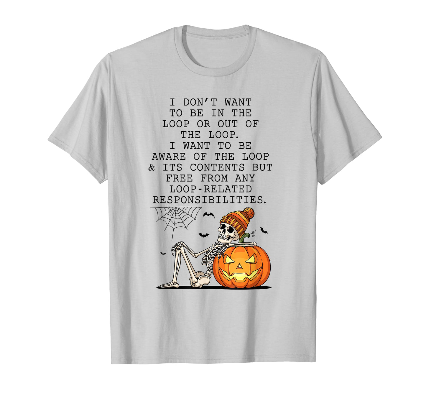 Sarcastic Halloween I Don’t Want to Be in Or Out of The Loop T-Shirt