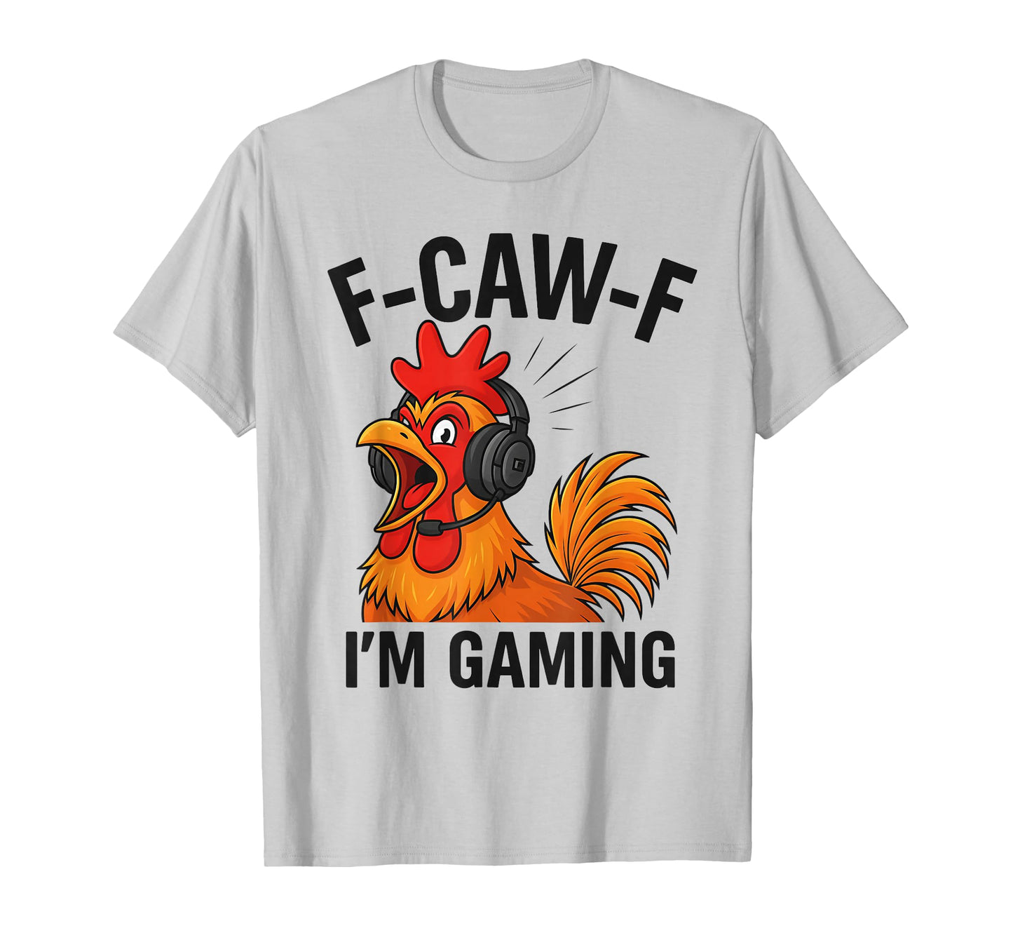 Funny Rooster F-Caw-F I'm Gaming Chicken Meme T-Shirt