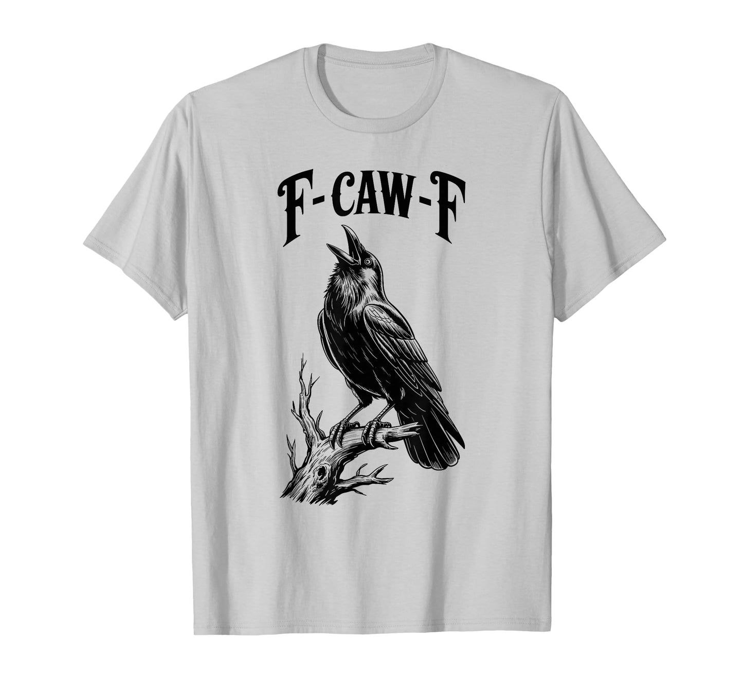 F-CAW-F Funny Crow Gothic Meme Humor T-Shirt