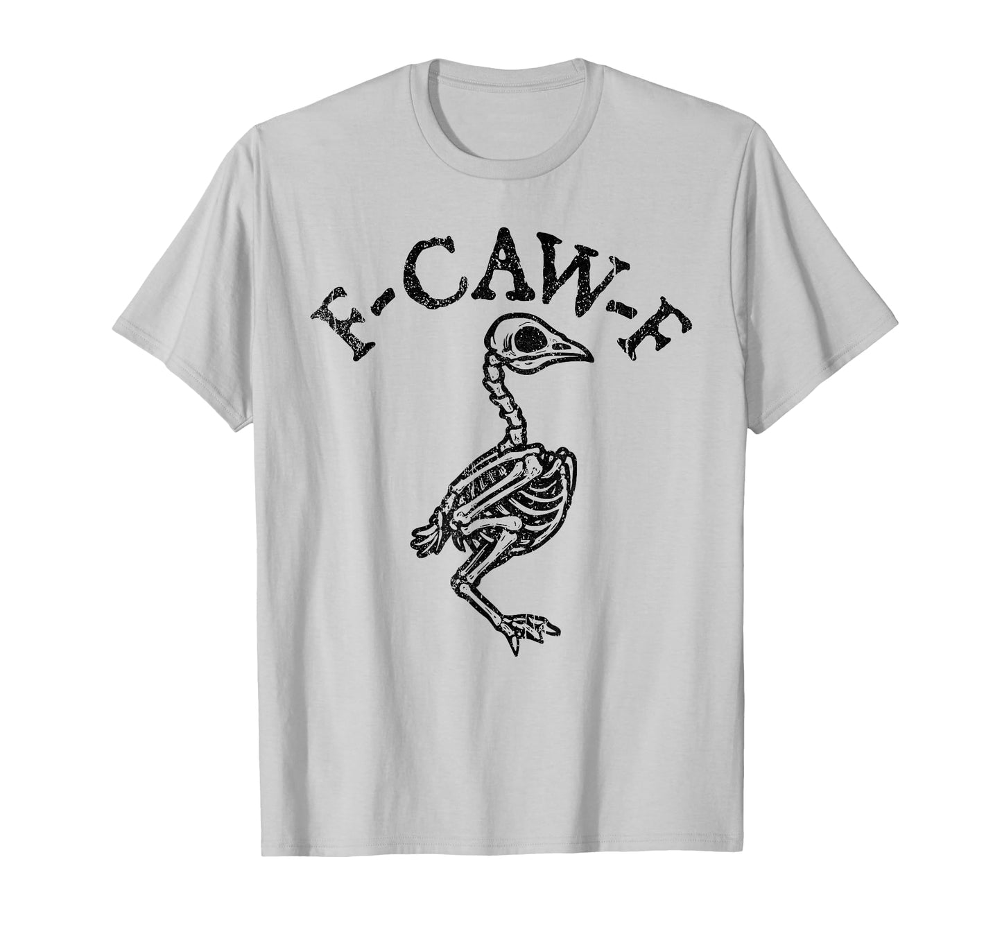 F-Caw-F Funny Black Bird Skeleton Adult Humor Halloween T-Shirt