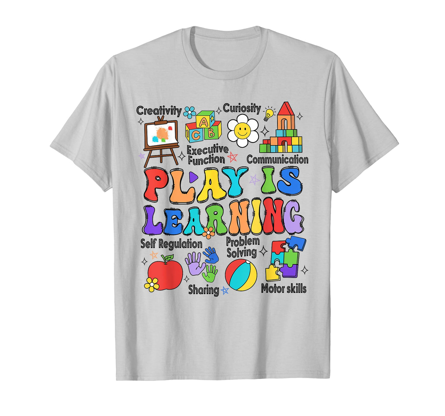Play Is Learning Teacher Back To School First Day Of School T-Shirt