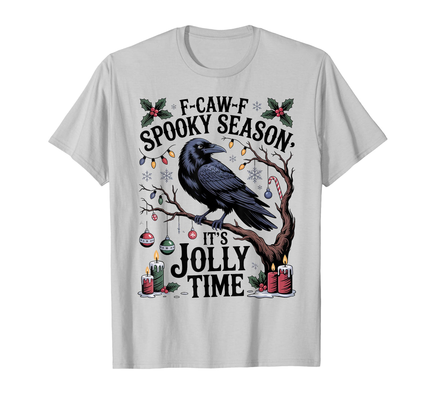 Black Crow F-Caw-F Spooky Season It's Jolly Time Christmas T-Shirt