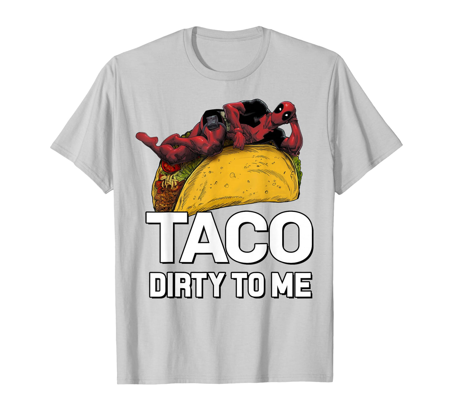 Marvel Deadpool Taco Dirty To Me Graphic T-Shirt T-Shirt