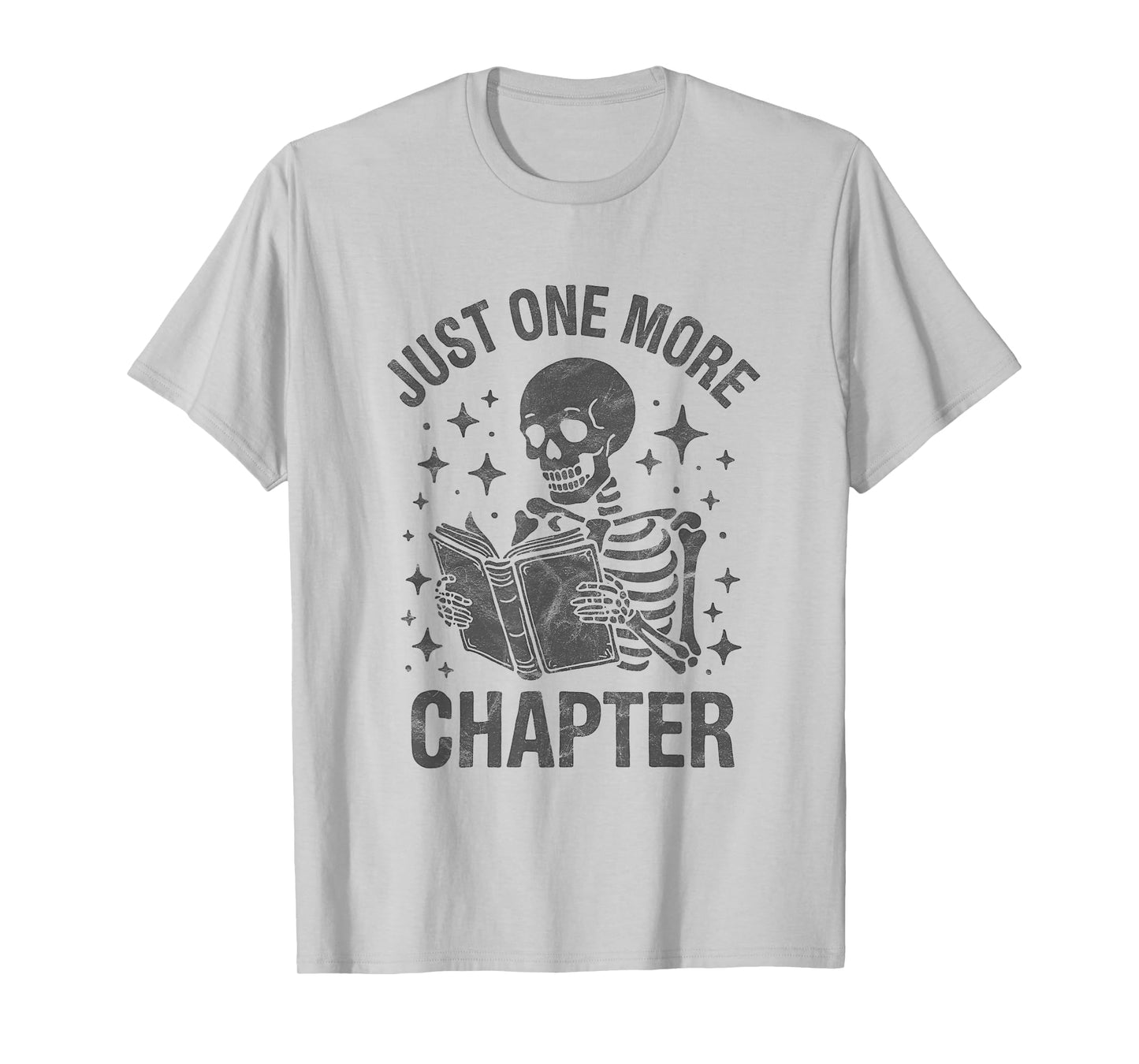 Just One More Chapter Skeleton Funny Book Lover T-Shirt