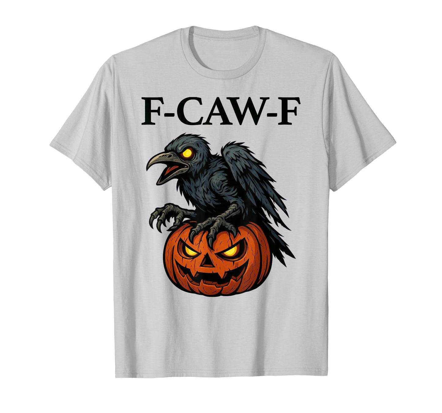 F-Caw-F Crow Pumpkin Gothic Fall Raven T-Shirt