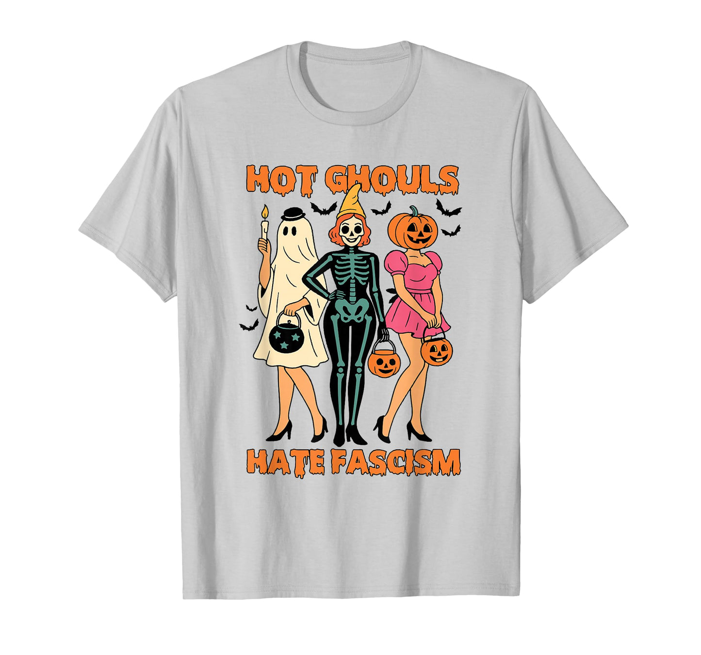 Hot Ghouls Hate Fascism Halloween Ghost Girls Feminism Women T-Shirt