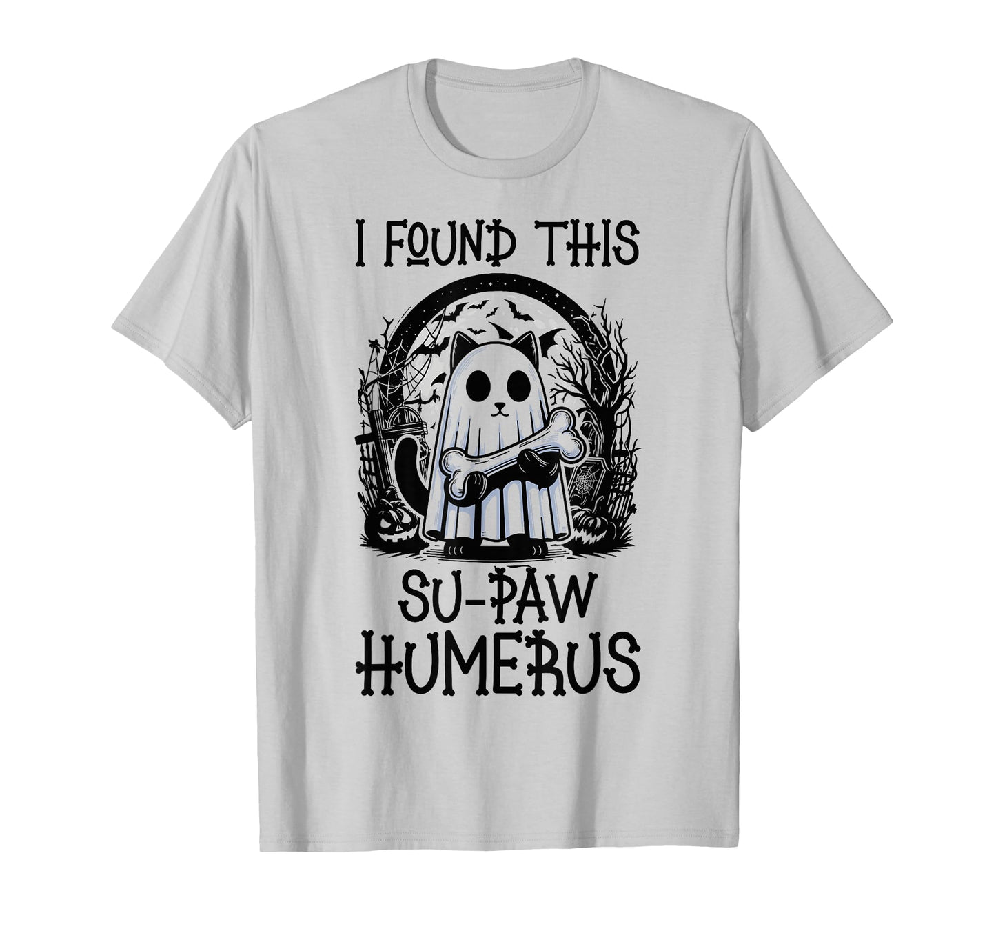 I Found This Su-Paw Humerus - Funny Cat Halloween T-Shirt
