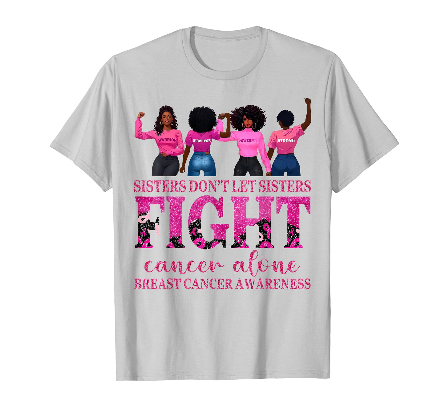Breast Cancer Afro Girl Sisters Dont Let Sisters Fight Women T-Shirt