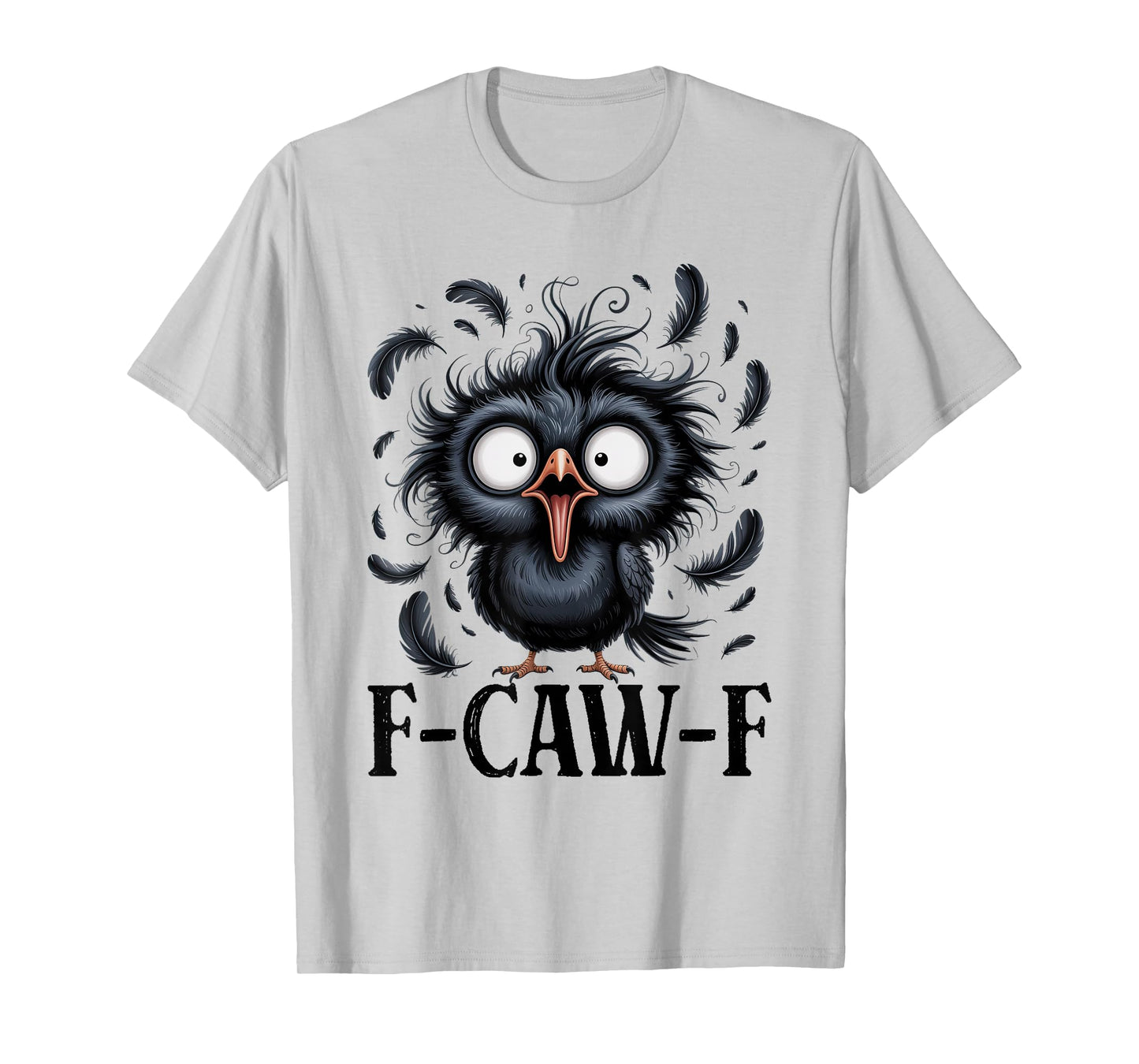 F-Caw-F Black Crow Black Bird Funny Crow F-Caw-F Men Women T-Shirt