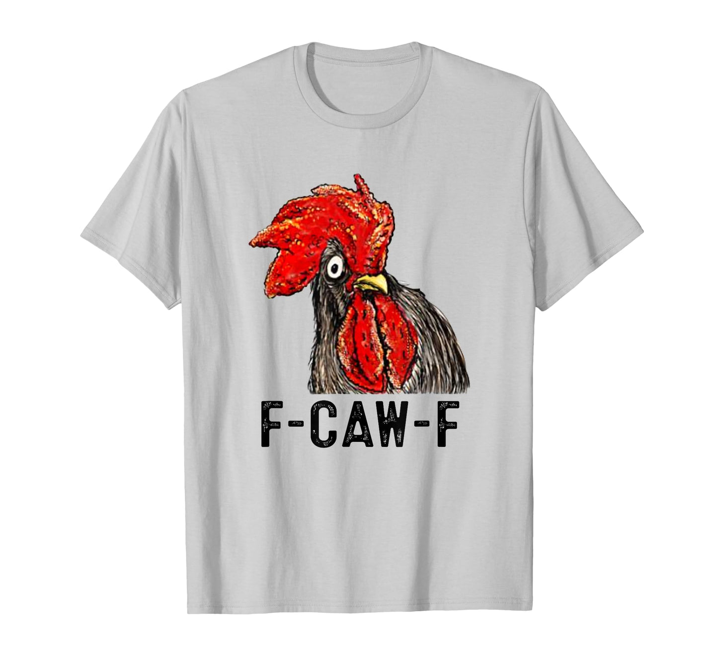 Funny F-Caw-F Chicken FCAWF Chicken T-Shirt