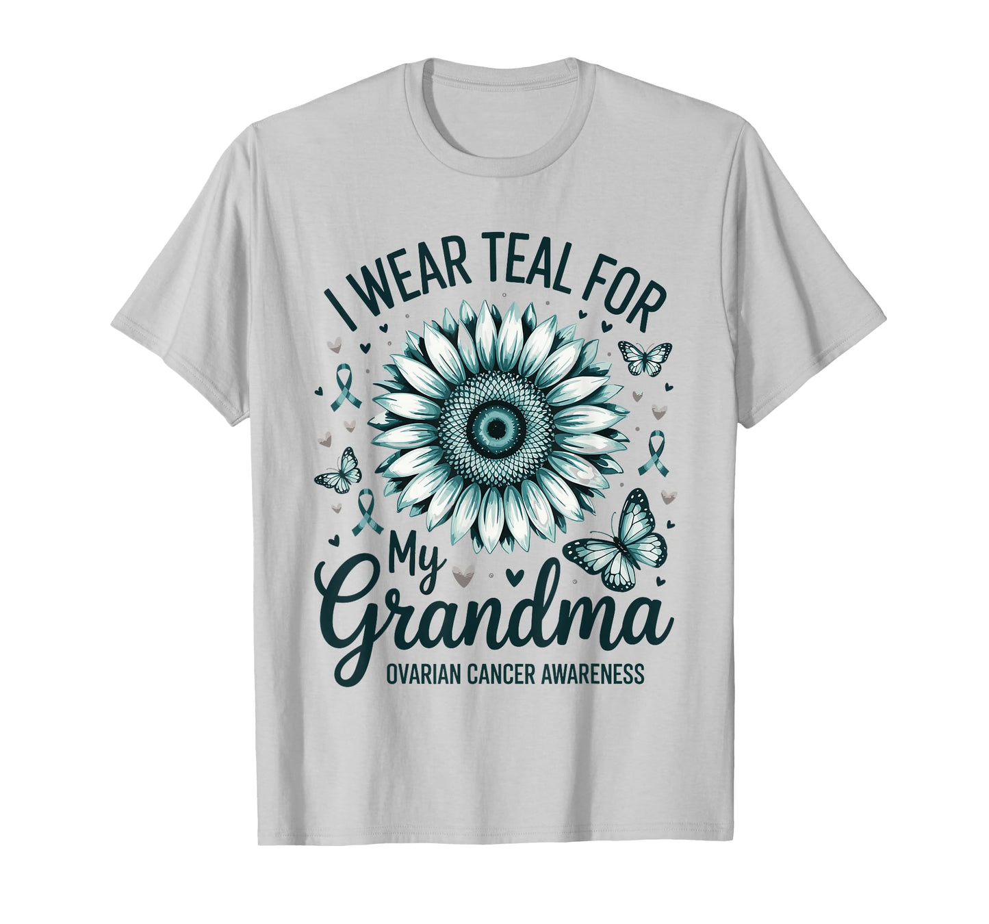 I Wear Teal For My Grandma Support Ovarian Cancer Awareness T-Shirt