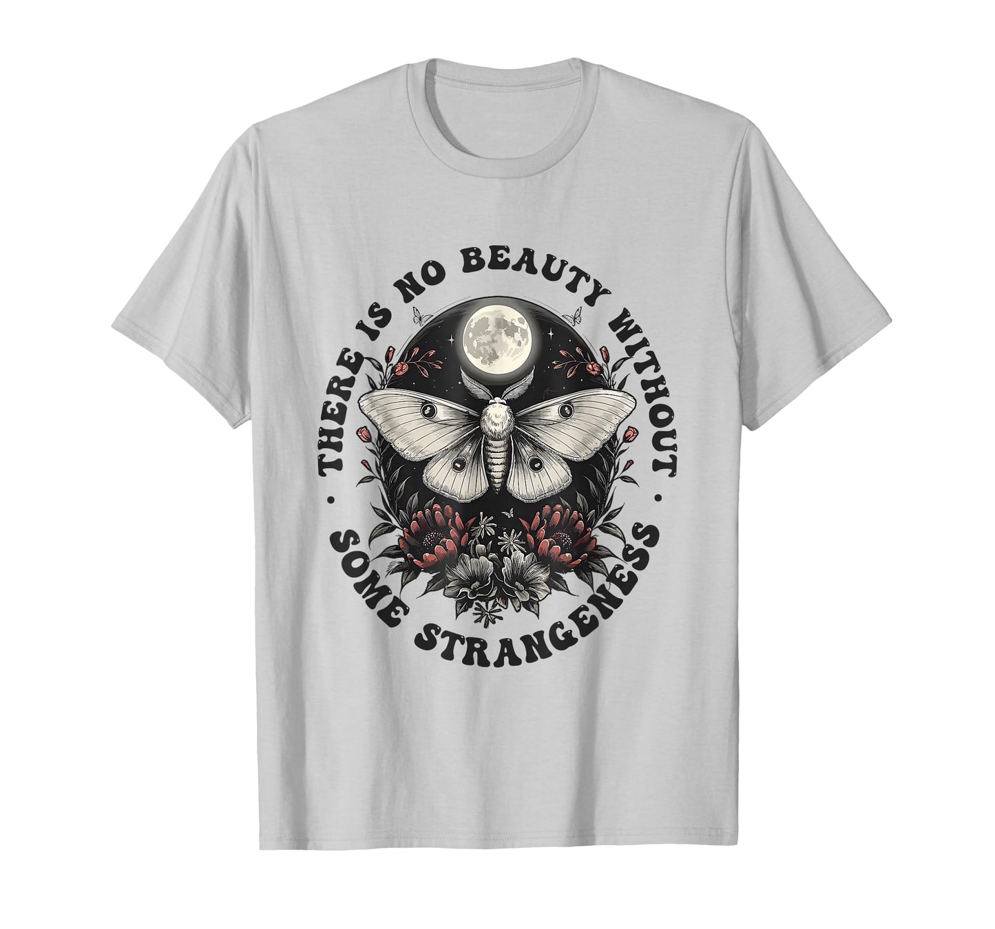 There Is No Beauty Without Some Strangeness T-Shirt