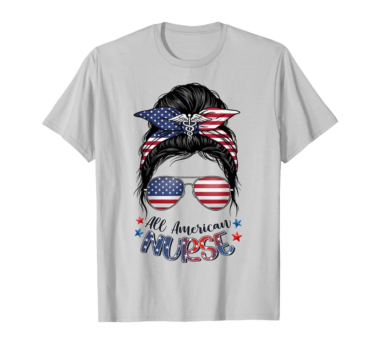 American Flag Patriotic Nurse Messy Bun Fourth 4th of July T-Shirt