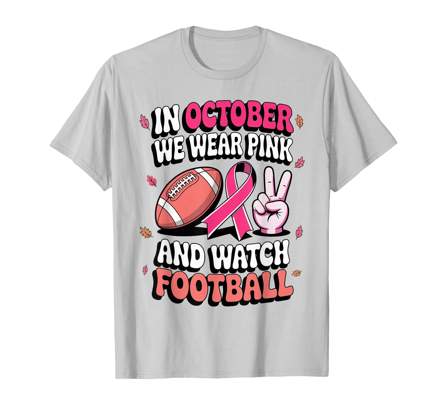 in October We Wear Pink and Watch Football Breast Cancer T-Shirt