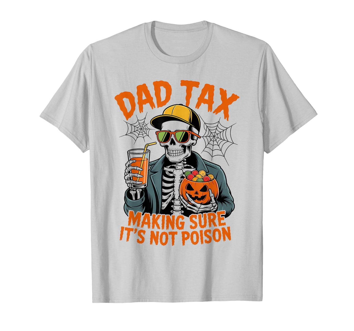 Halloween Dad Tax Making Sure Not Poison Papa Skeleton T-Shirt