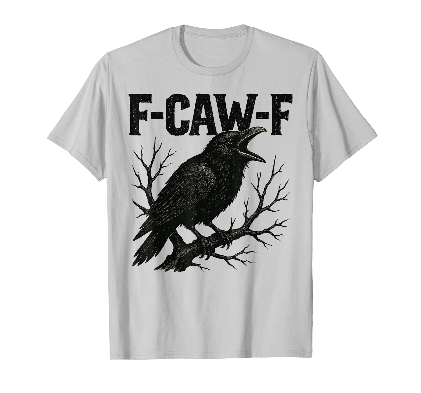 F-Caw-F Black Crow Black Bird Funny Crow F-Caw-F Men Women T-Shirt