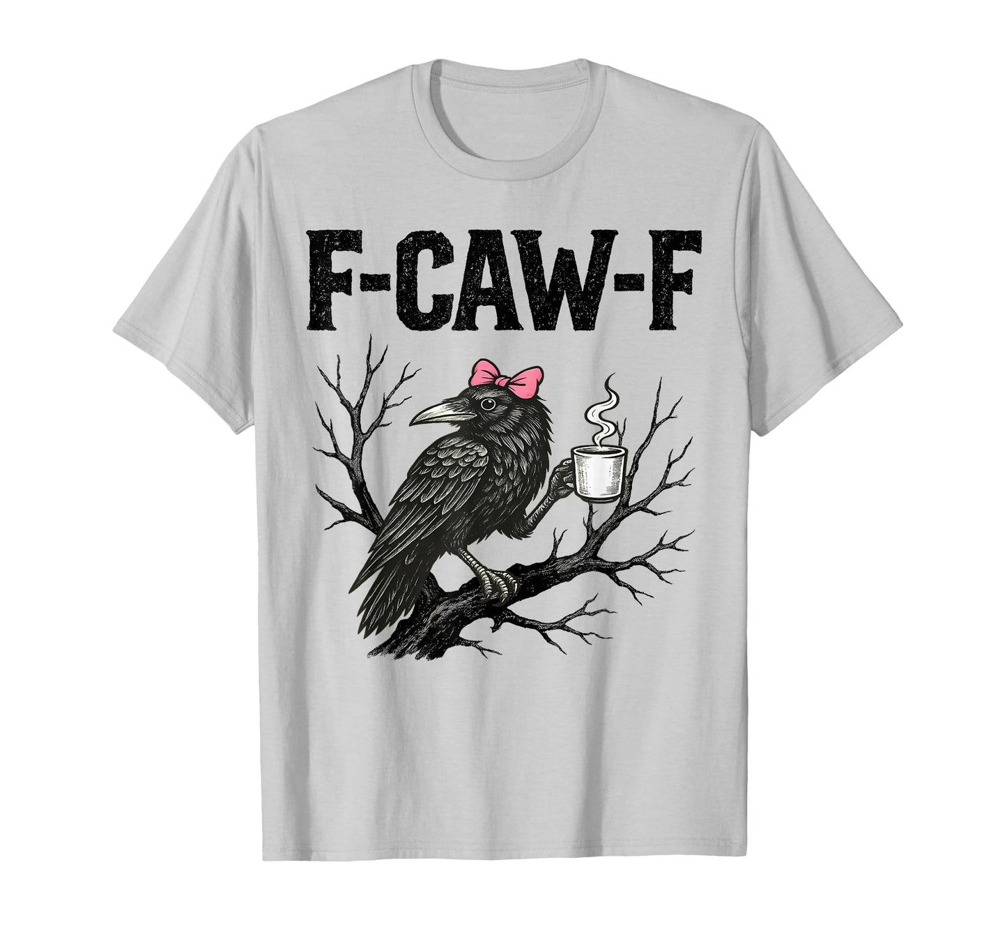 F-Caw-F Black Crow Pun Funny Bird Cawing Grunge Halloween T-Shirt