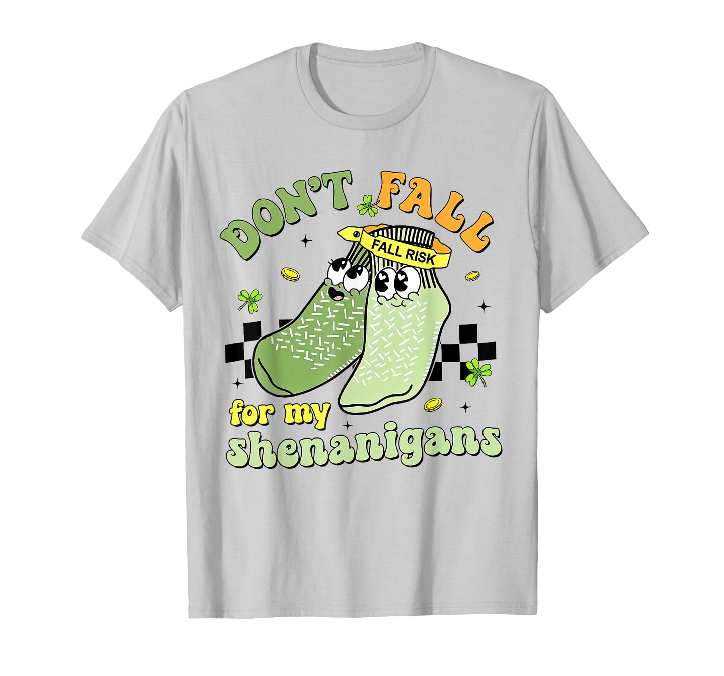 Don't Fall For My Shenanigans, Fall Prevention Fall Risk Tee T-Shirt