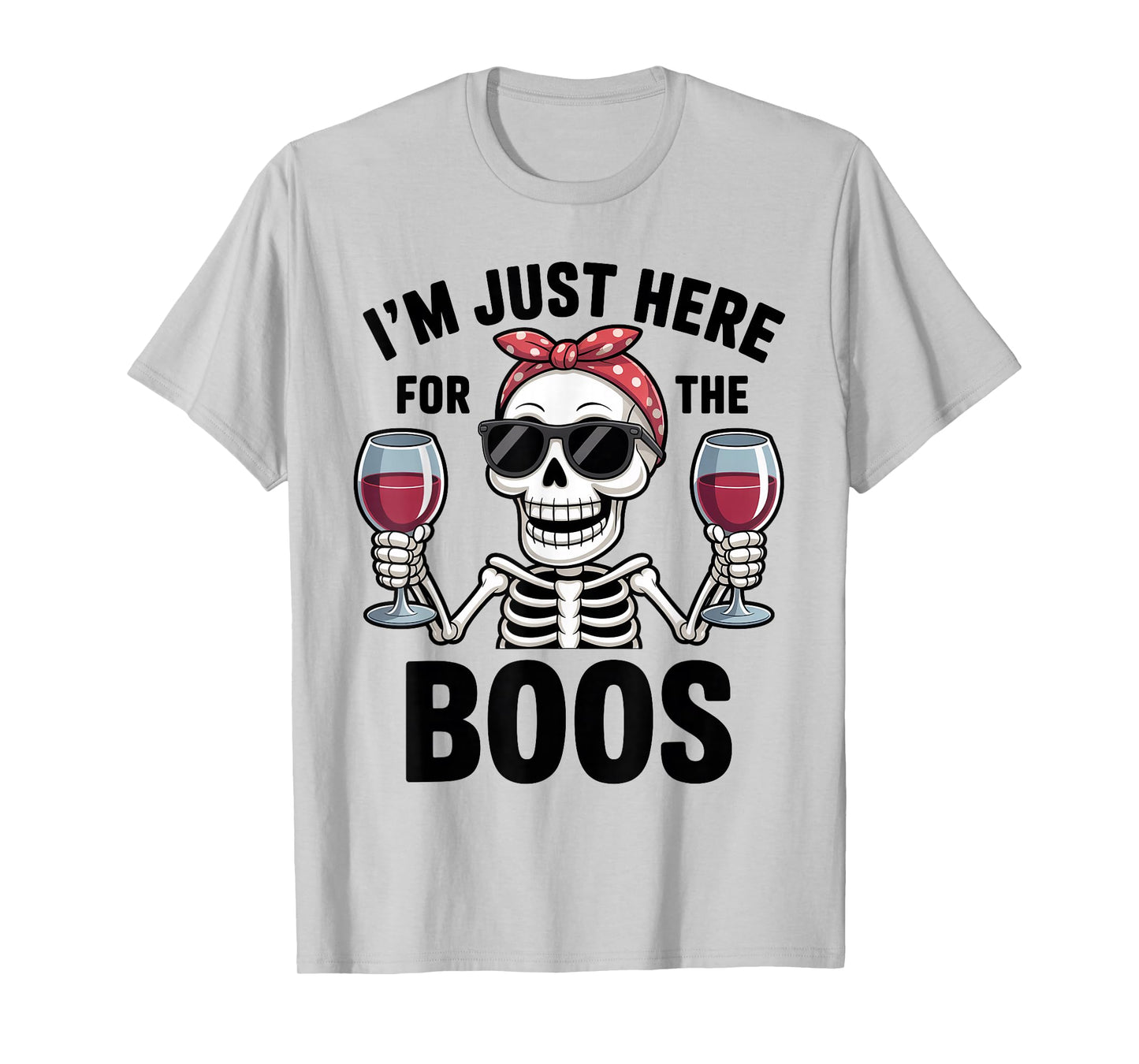 Halloween Women I'm Just Here for The Boos Funny Skeleton T-Shirt