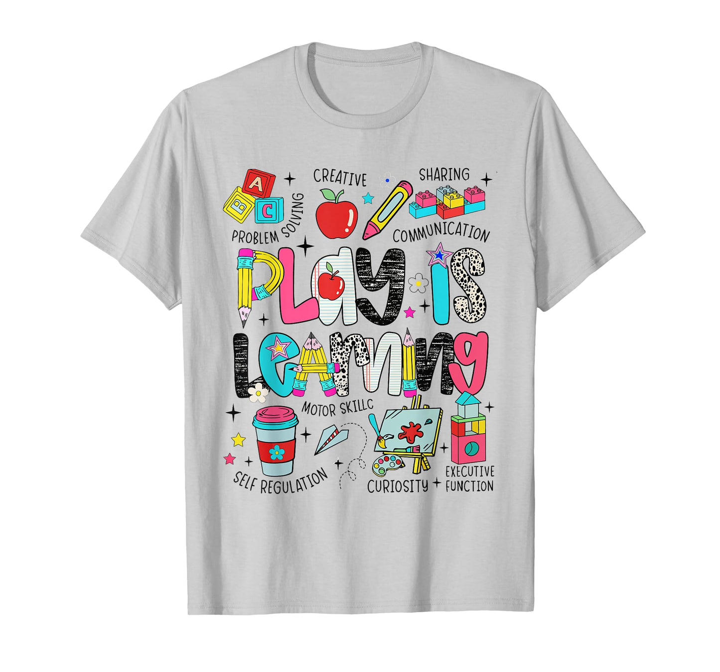 Play Is Learning Teacher First Day Of School Back To School T-Shirt