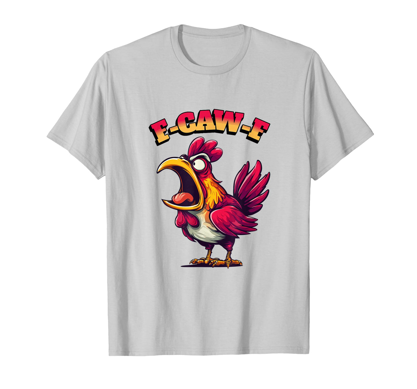 Funny Chicken Humor. F-Caw-F T-Shirt