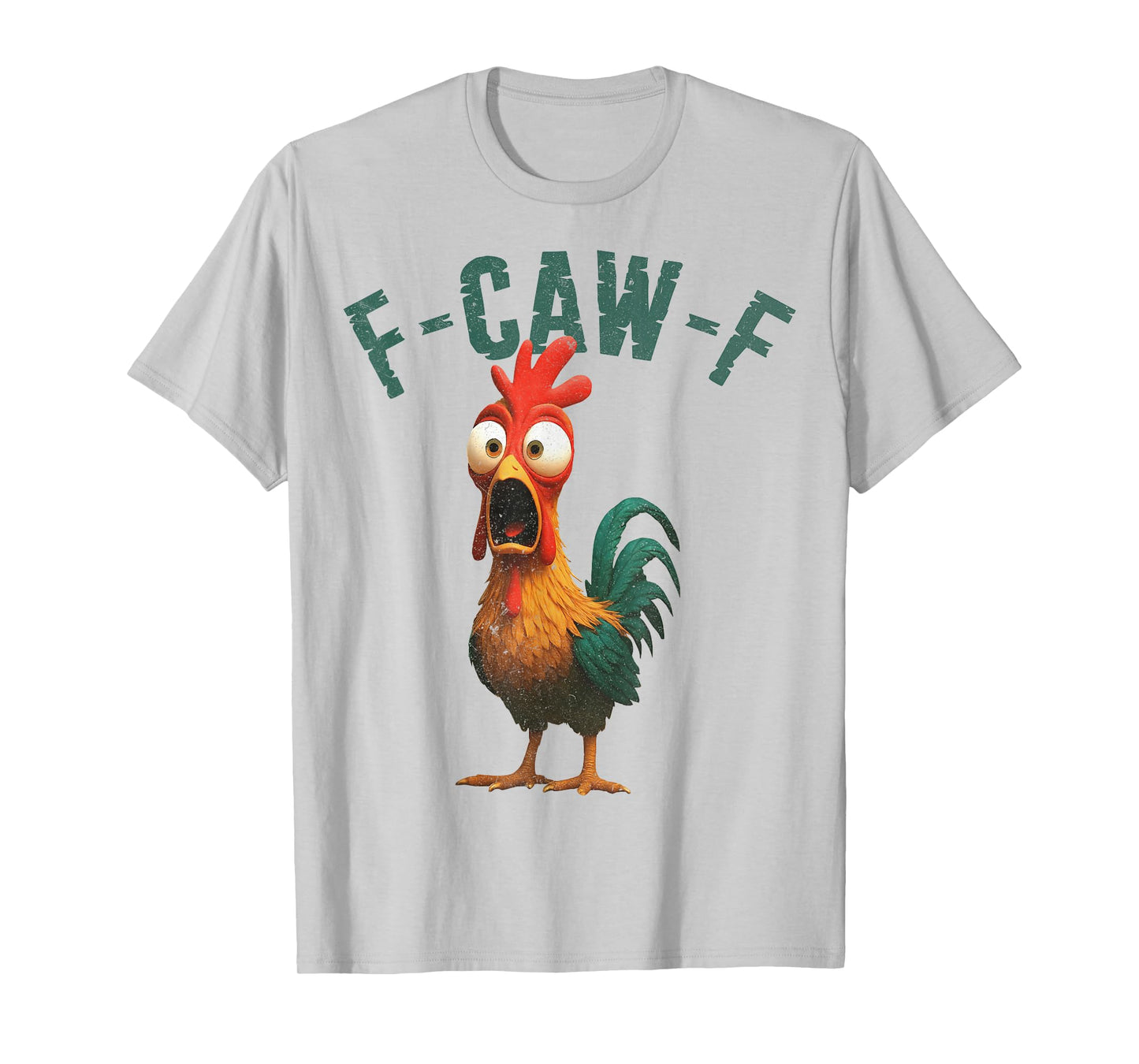 Funny F-Caw-F Chicken Rooster Meme Humor F CAW F Quote T-Shirt
